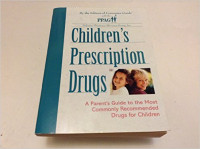 Childern's Prescription Drugs : a parent's guide to most commonly recommended drugs for childern