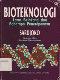 Bioteknologi : Latar Belakang dan Beberapa Penerapannya