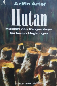 Hutan: Hakikat dan Pengaruhnya terhadap Lingkungan