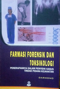 Farmasi Forensik Dan Toksikologi:penerapanya dalam penyidik kasus tindak pidana kejahatan