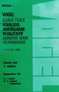 Vogel Buku Teks Analisis Anorganik Kualitatif Makro dan Semimikro (Bagian I)