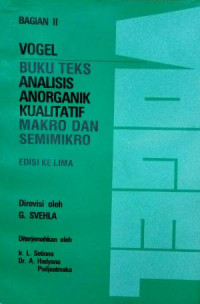 Vogel Buku Teks Analisis Anorganik Kualitatif Makro dan Semimikro (Bagian II)
